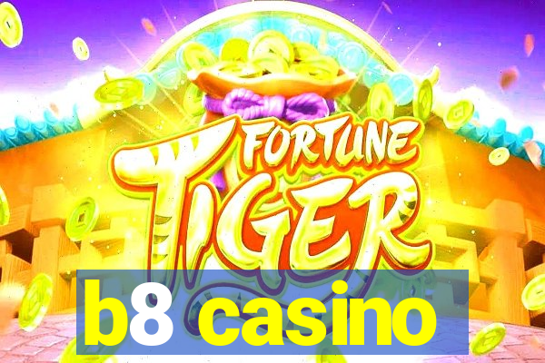 b8 casino